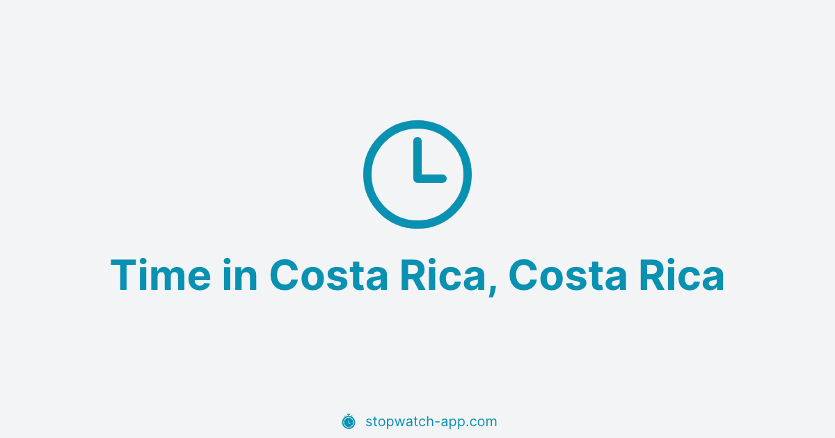 Current Local Time in Costa Rica, Costa Rica | Stopwatch App