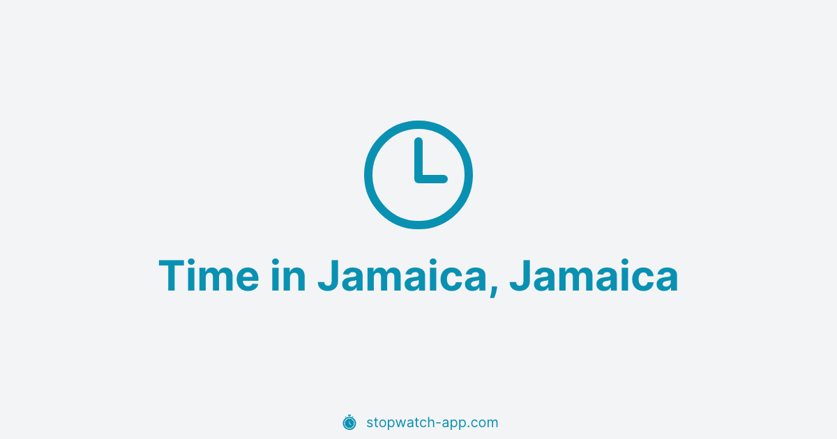 Current Local Time in Jamaica, Jamaica | Stopwatch App