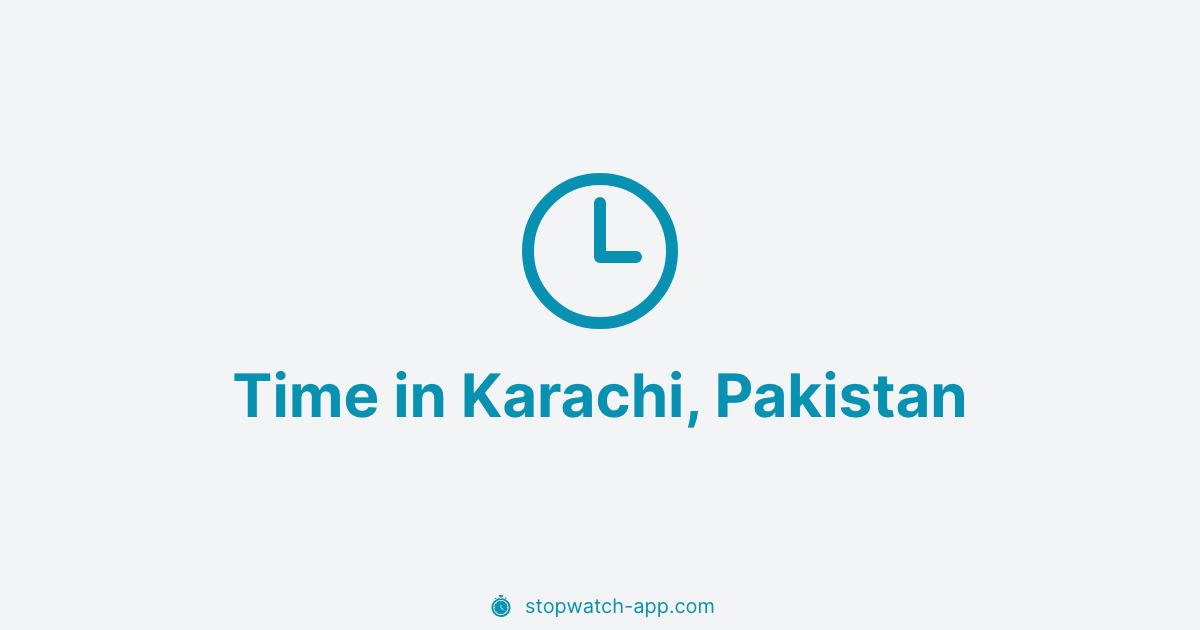 Pakistani Local Time Current Local Time in Karachi, Pakistan | Stopwatch App