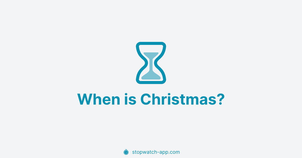 When is Christmas 2026? | Stopwatch App